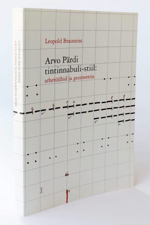 Leopold Brauneiss <br>ARVO PÄRDI TINTINNABULI-STIIL: arhetüübid ja geomeetria